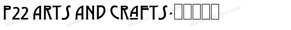 P22 Arts And Crafts字体转换